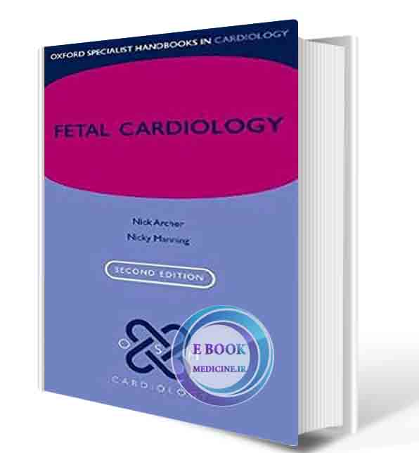 دانلود کتاب Fetal Cardiology (Oxford Specialist Handbooks in Cardiology) 2nd Edition2018(ORIGINAL PDF)